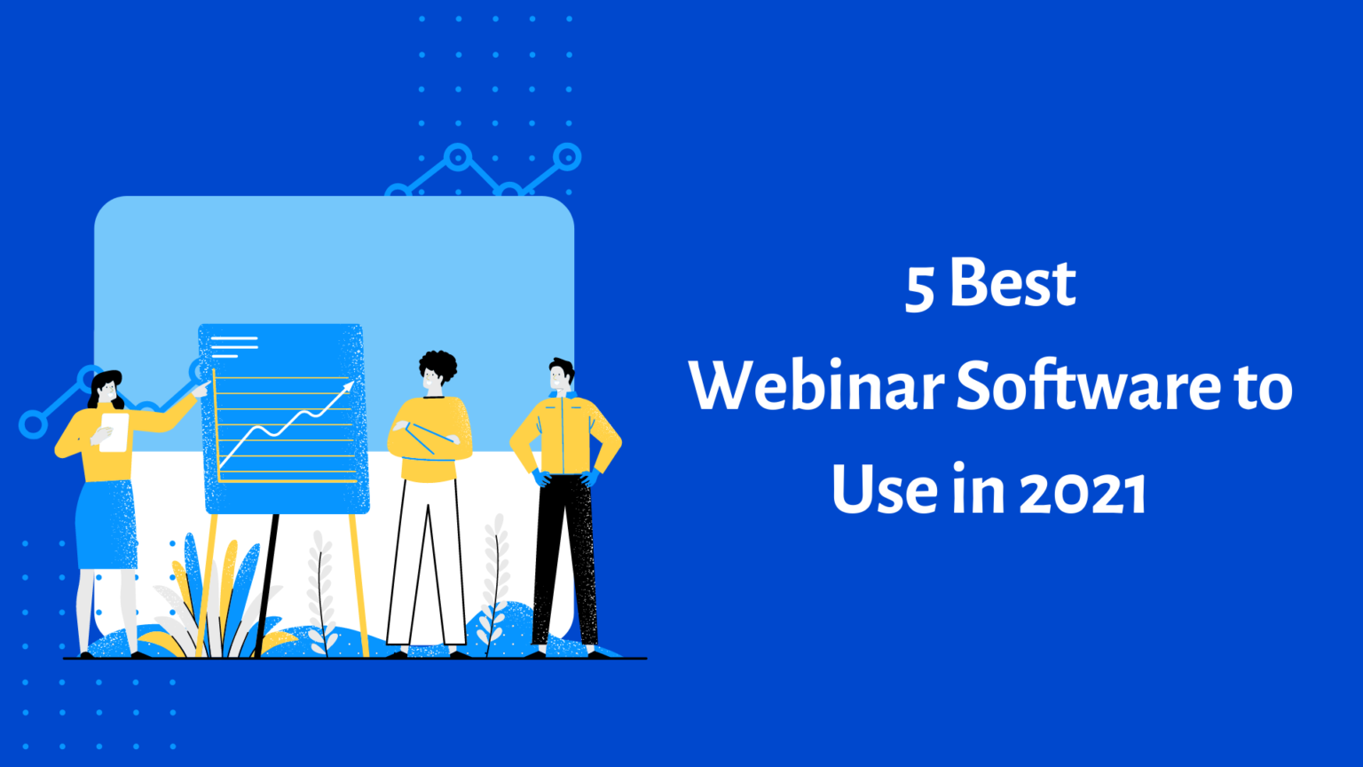 5 Best Webinar Software To Use In 2021 - TechZooZ