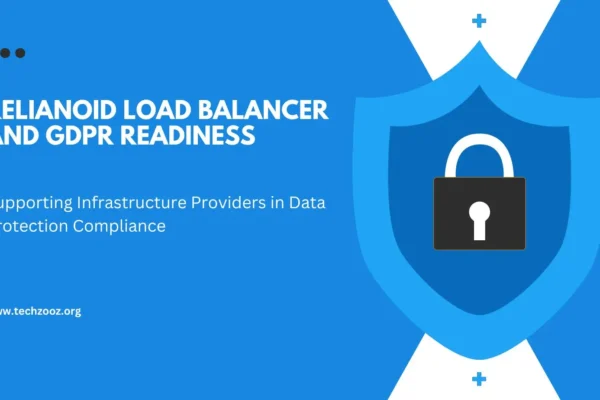 RELIANOID Load Balancer: GDPR-Ready for Infrastructure RELIANOID Load Balancer: GDPR-Ready for Infrastructure